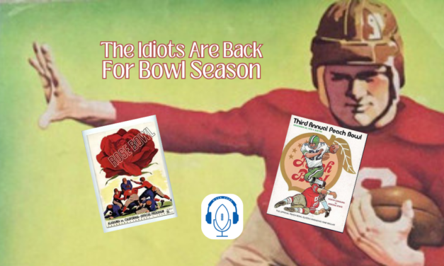 0063 – The Idiots Are Back for Bowl Season